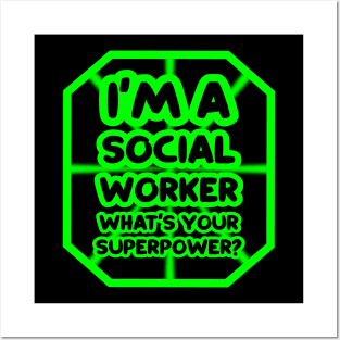 I'm a social worker, what's your superpower? Posters and Art